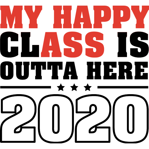 Grafik auf einem T-Shirt mit Text "MY HAPPY CLASS IS OUTTA HERE 2020" und Sternen.