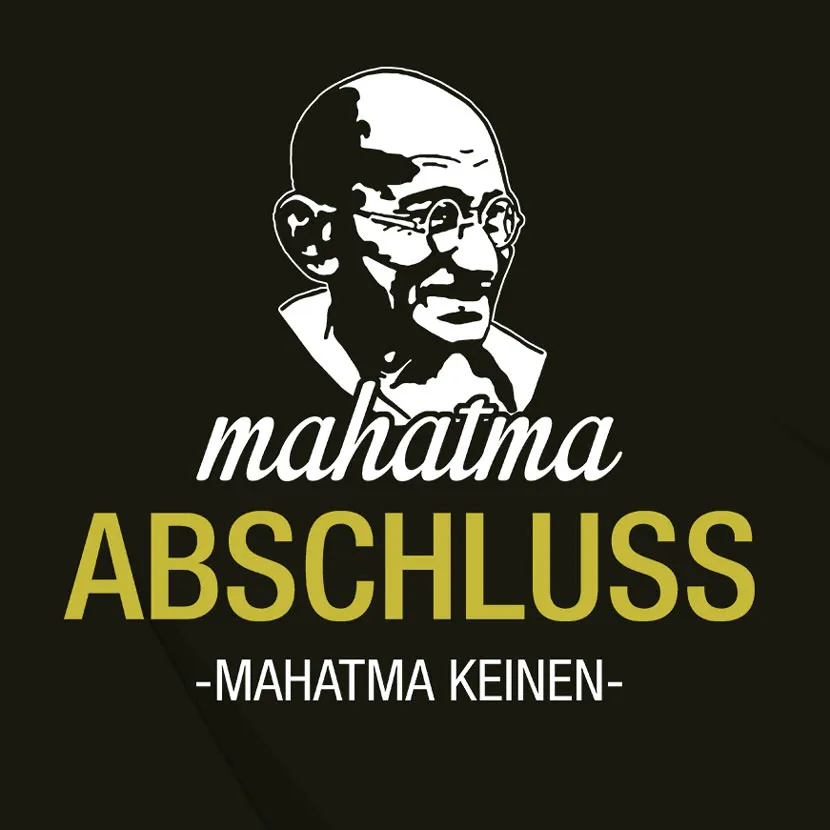 Mahatma Abschluss - Mahatma keinen
