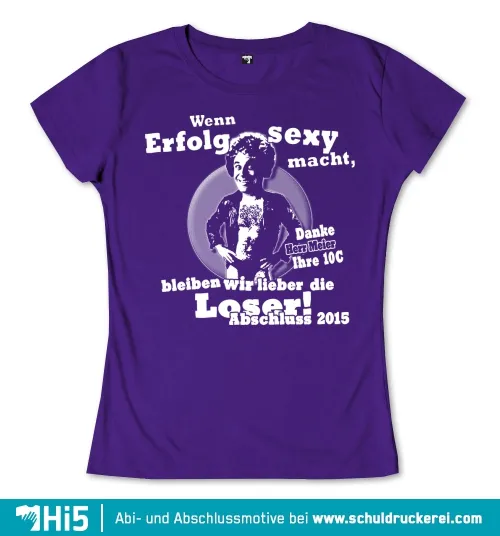 Violette Grafik mit Text "Wenn Erfolg Sexy macht, bleiben wir lieber die Loser! Abschluss 2015" und Bild einer lächelnden Frau im Vintage-Stil.