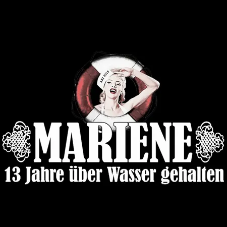 MARIENE 13 Jahre über wasser gehalten