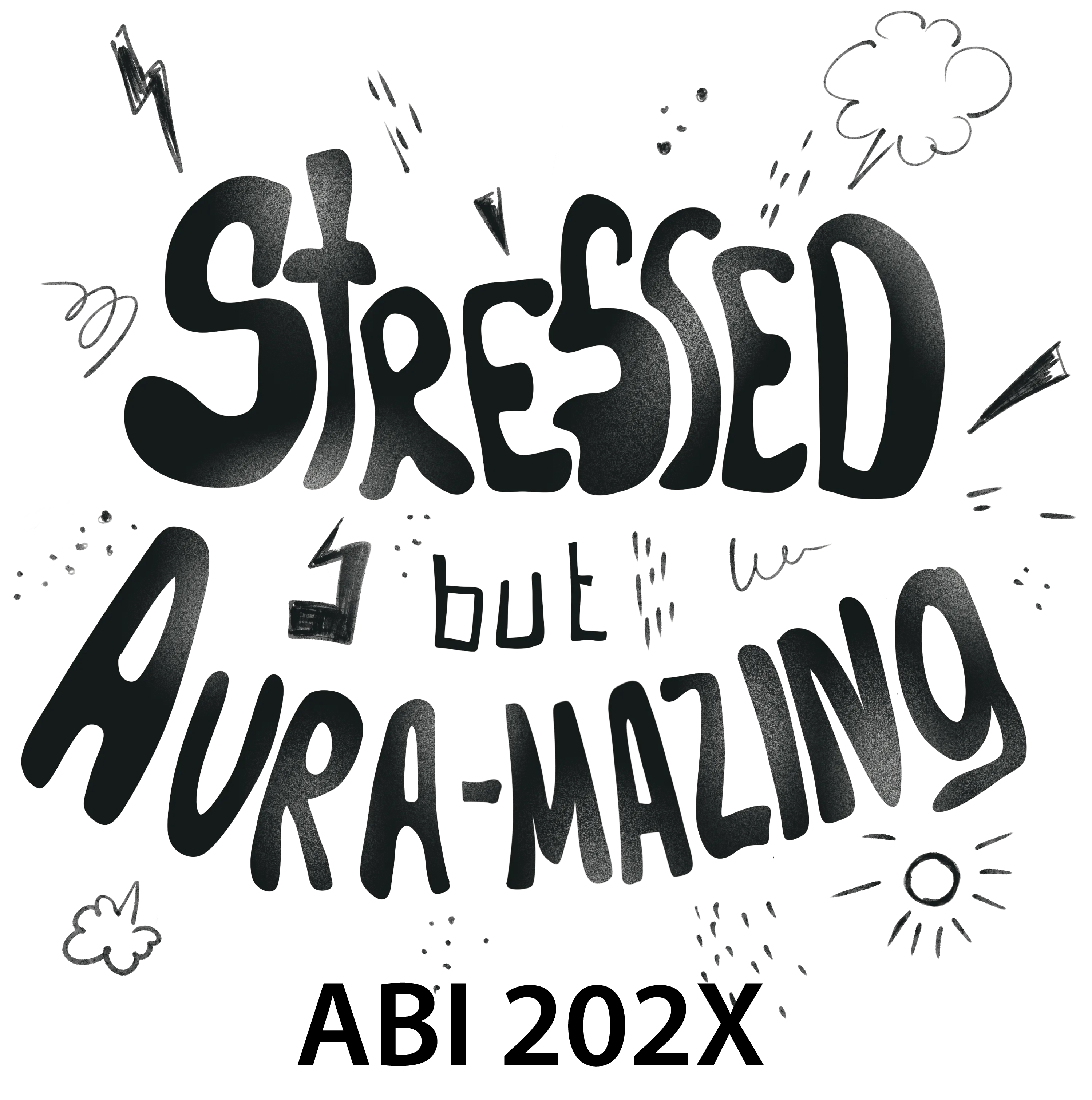 Schwarz gezeichnete Schrift Stressed but aura malizing auf transparentem Hintergrund umgeben von kleinen Kritzeleien wie Blitzen Sonne Wolke