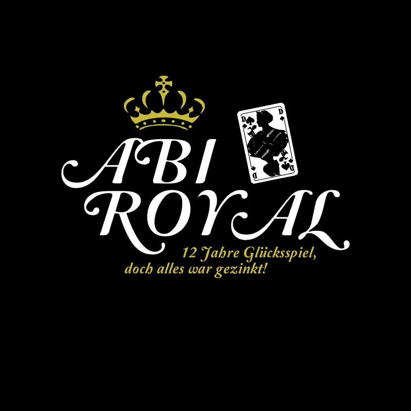 Abi Royal 12 Jahre Glücksspiel doch alles war gezinkt
