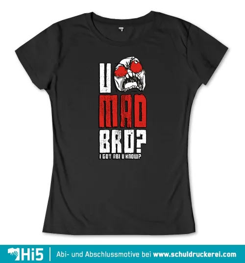 Rotes "U MAD BRO?"-Textdesign mit aggressivem Cartoon-Gesicht über dem Text "I GOT ABI U KNOW?" auf schwarzem Hintergrund.