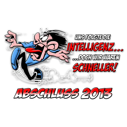 Karikatur eines Männchens, das vor dem Wort "Intelligenz" davonläuft. Text: "Abschluss 2013".