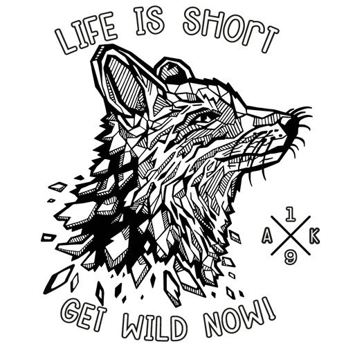 Schwarz-weiß Illustration eines Fuchses in geometrischem Stil mit "Life is Short, Get Wild Now!" Text.