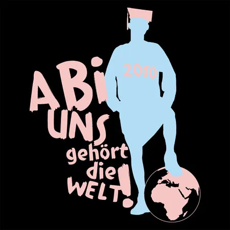 Silhouette einer Person auf einer Weltkugel, mit Text "Abi 2010 uns gehört die Welt".