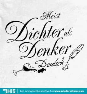 Design auf T-Shirt mit Text "Meist Dichter als Denker Deutsch Lk", Feder und Tintenfass.