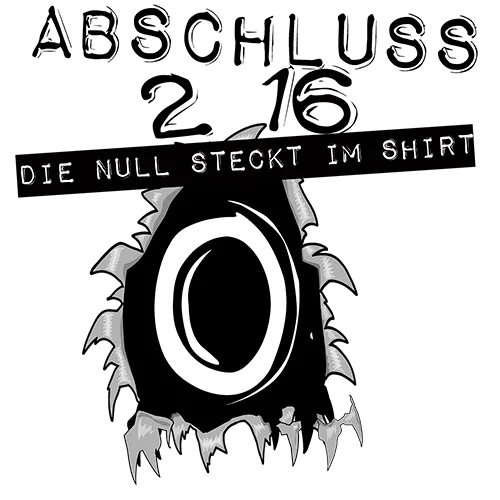Schwarzes Design mit der Aufschrift 'ABSCHLUSS' und 'DIE NULL STECKT IM SHIRT', zerrissener Effekt um die Zahl 0.