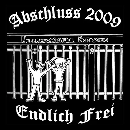 Zwei Cartoon-Figuren winken hinter einem Gitter mit der Aufschrift 'Endlich Frei'. Text oben 'Abschluss 2009', unten 'Heisenberggymnasium Eppingen'.