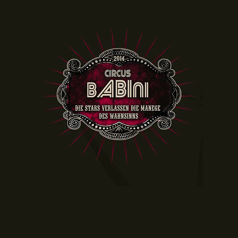 Dunkel gestaltetes Logo des 'Circus Babini' mit Jahrgang 2014 und Text 'Die Stars verlassen die Manege des Wahnsinns'.