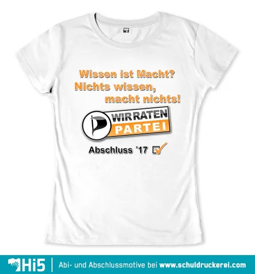 Grafik mit Text "Wissen ist Macht? Nichts wissen, macht nichts!" und Logo der "Wirraten Partei" mit Text "Abschluss '17".