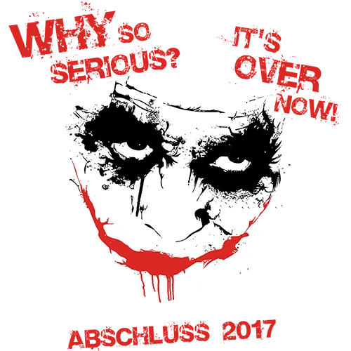 Graues T-Shirt mit rotem und weißem Joker-Gesicht, Text 'Why so serious?' und 'It's over now!', 'ABSCHLUSS 2017'.