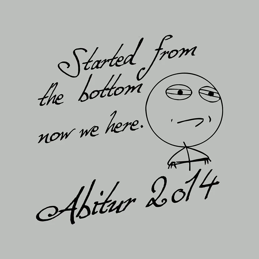 Started from the bottom now we here