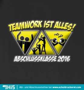 Grafisches Design mit Text "Teamwork ist alles!" und "Abschlussklasse 2016" in Gelb, dazu drei Dreiecke mit Szenen von Figuren in Teamarbeit.