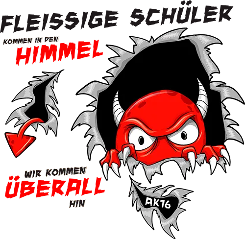 Ein rotes Teufelgesicht bricht durch ein Loch auf türkisfarbenem T-Shirt-Design, umgeben von Text "Fleißige Schüler kommen in den Himmel".
