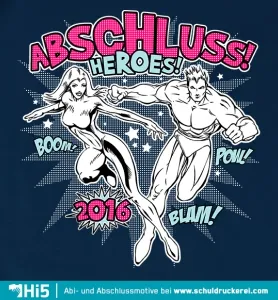 Illustration einer männlichen und weiblichen Superheldenfigur mit der Aufschrift "ABSCHLUSS! HEROES!" und "2016".