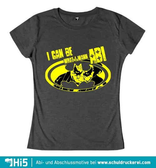 Grafikdesign auf grauem T-Shirt mit gelbem Batman-Logo und Text 'I CAN BE WHAT_I_WANN AB!'.