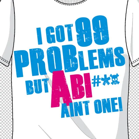 t_shirt_mit_spruch i got 99 problems but abi aint one design
