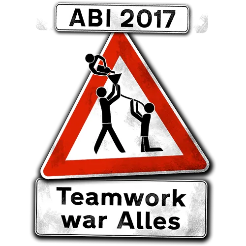 Verkehrsschildmotiv mit stilisierten Personen, die bauen, Text 'ABI 2017' und 'Teamwork war Alles'.