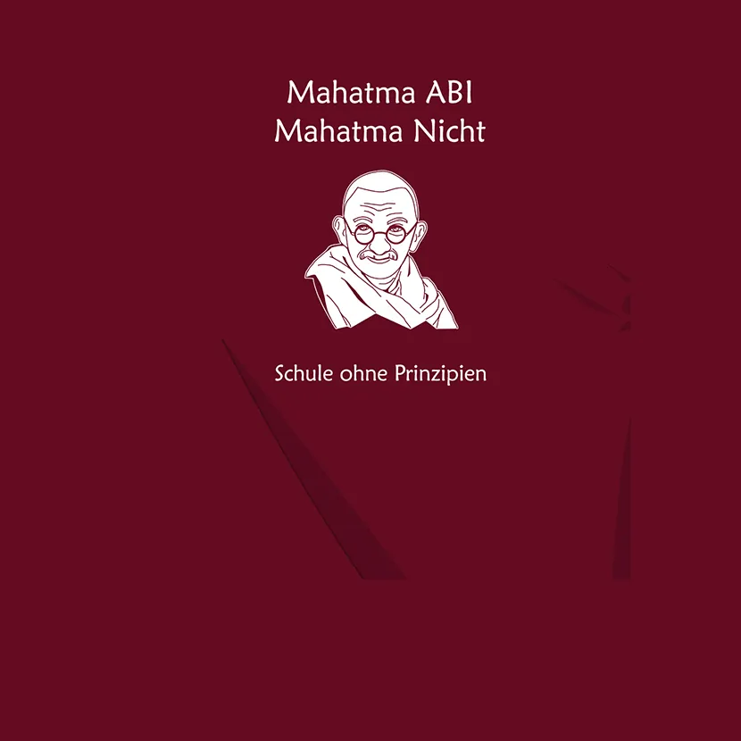 Mahatma Abi Mahatma nicht Schule ohne Prinzipien