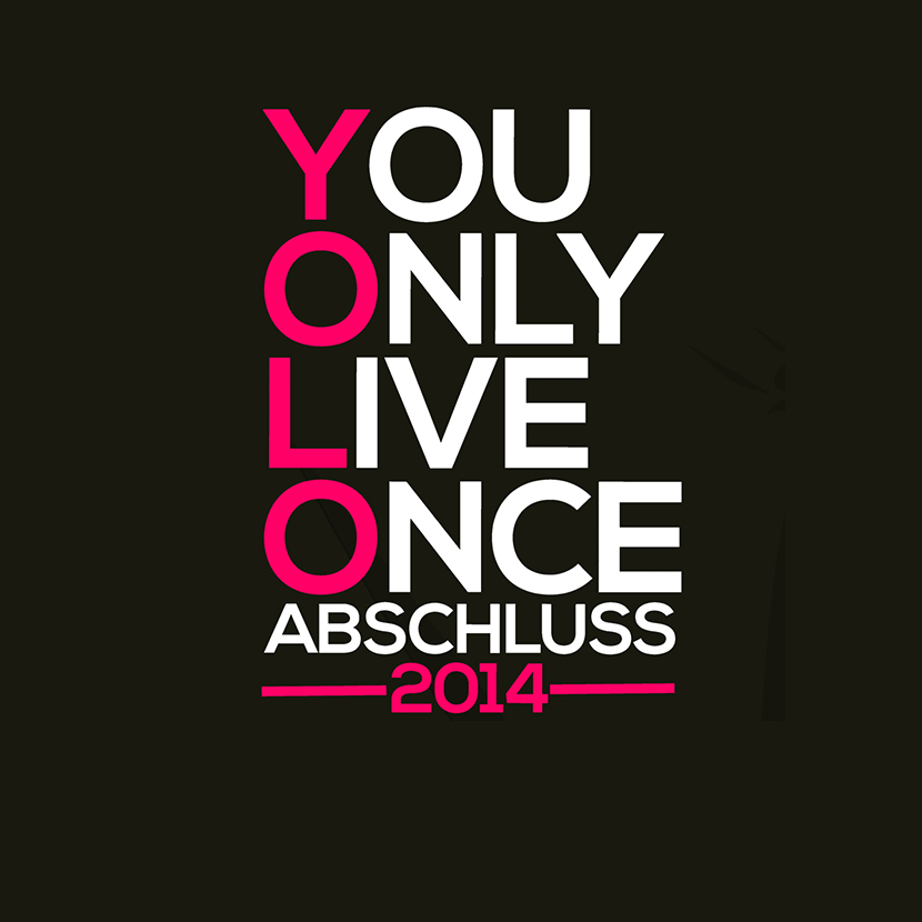 You only Live once