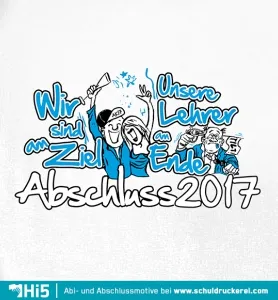 Illustration auf einem T-Shirt mit Text "Wir sind am Ziel" und "Unsere Lehrer am Ende Abschluss 2017".