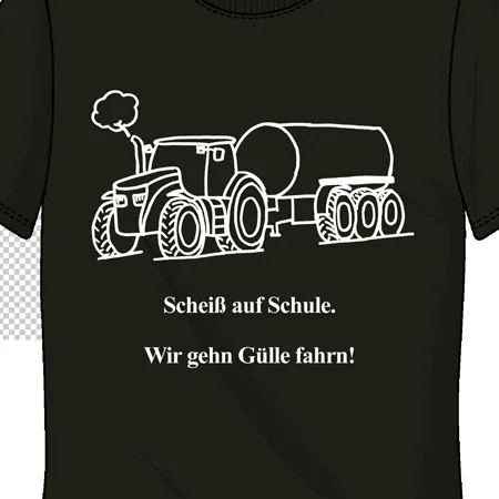 Scheiss auf schule wir gehn gülle fahren