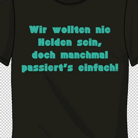 Wir wollten nie helden sein, doch manchmal passierts einfach