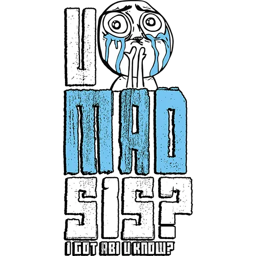 Graues T-Shirt mit blauem Text "U MAD SIS?" und einem stilisierten Gesicht, darunter "I GOT ABI U KNOW?" in kleinerer Schrift.
