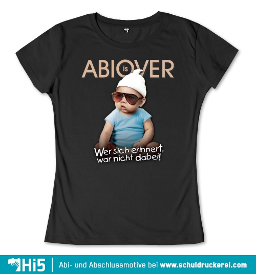 Baby trägt eine Sonnenbrille und eine weiße Mütze, Text "ABIOVER" oben, "Wer sich erinnert, war nicht dabei!" unten.