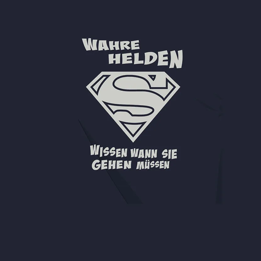 Wahre Helden wissen wann sie gehen muessen