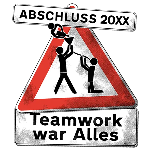 Illustration mit Warnschild, zwei Figuren bauen die Spitze, Text "ABSCHLUSS 20XX" und "Teamwork war Alles".