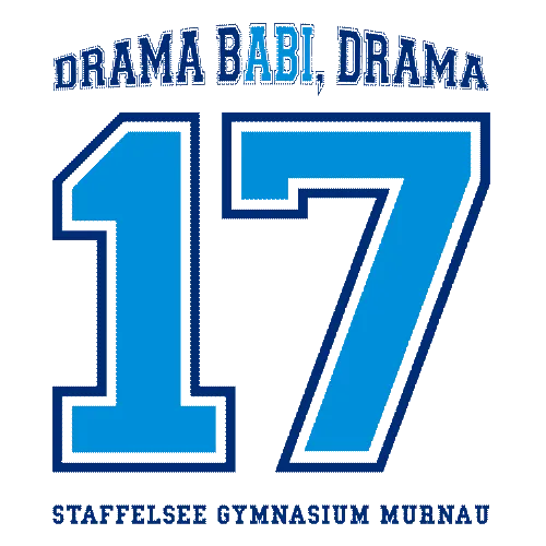 Große blaue Nummern 17 mit der Aufschrift "DRAMA BABI, DRAMA" und "Staffelsee Gymnasium Murnau".