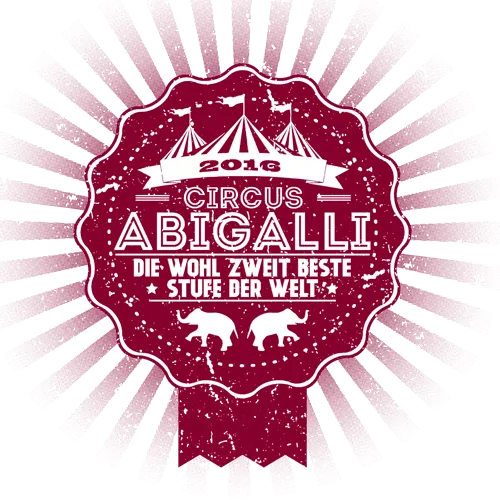 Grafik eines Zirkusplakats mit Text "Circus Abigalli 2016, Die wohl zweitbeste Stufe der Welt" und Zirkuszelt, Elefantensilhouetten.