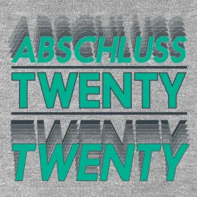 Türkisgrüne Grafik mit den Worten "ABSCHLUSS TWENTY TWENTY" in blockigen Buchstaben.