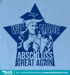 Schwarze und weiße Grafik einer männlichen Figur in Absolventenkleidung mit der Aufschrift "WE MADE ABSCHLUSS GREAT AGAIN"