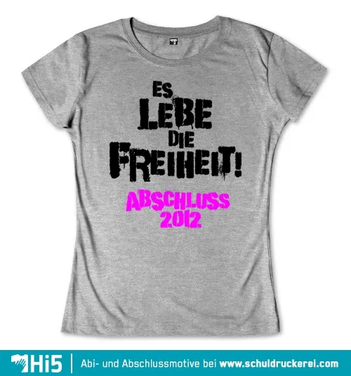 Graues T-Shirt mit schwarzer und pinker Schrift "Es lebe die Freiheit! Abschluss 2012".