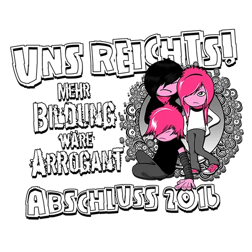 Grafisches T-Shirt-Design mit drei Cartoon-Charakteren und Text "Uns reicht's! Mehr Bildung wäre arrogant - Abschluss 2011".