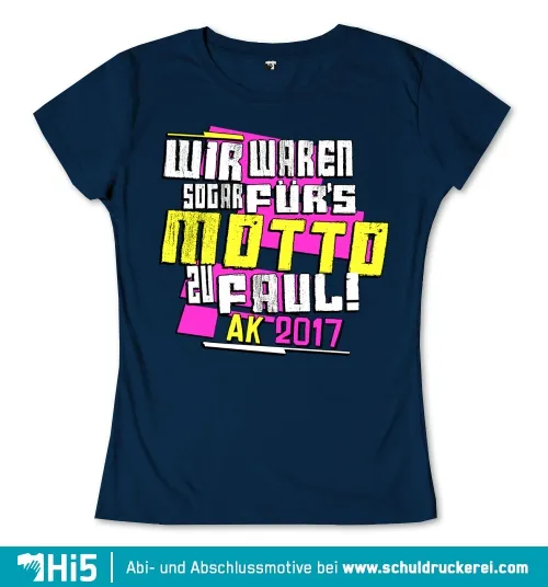 Bunte Schrift auf dunklem Hintergrund: "Wir waren sogar für's Motto zu faul! AK 2017".