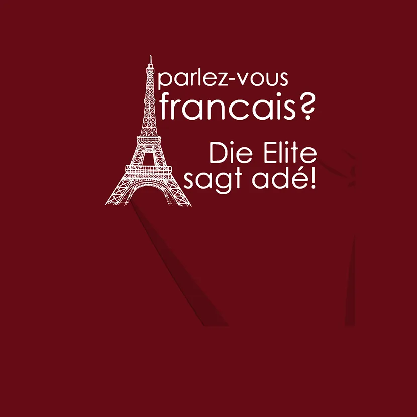 parlez vous francais die Elite sagt ade