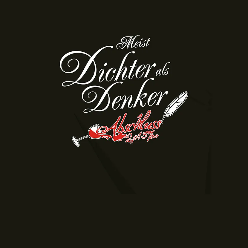 Dunkles Design mit Text "Meist Dichter als Denker", Rot-Weißer Text "Abschluss 2015", Schreibfeder und umgekipptes Weinglas.