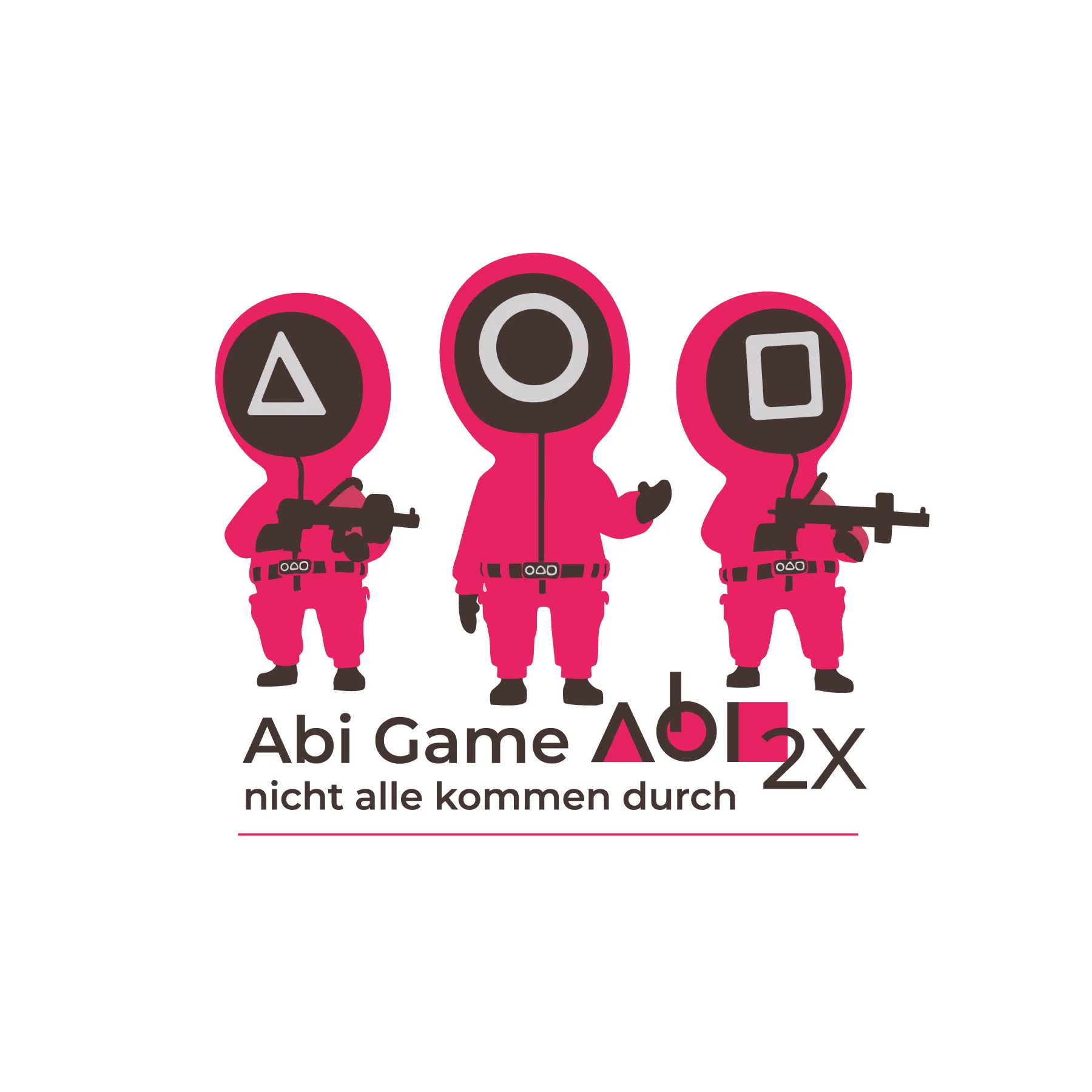 Drei pink gekleidete Figuren mit Dreieck Kreis Quadrat Masken und Gewehren ueber dem Schriftzug Abi Game 2x nicht alle kommen durch