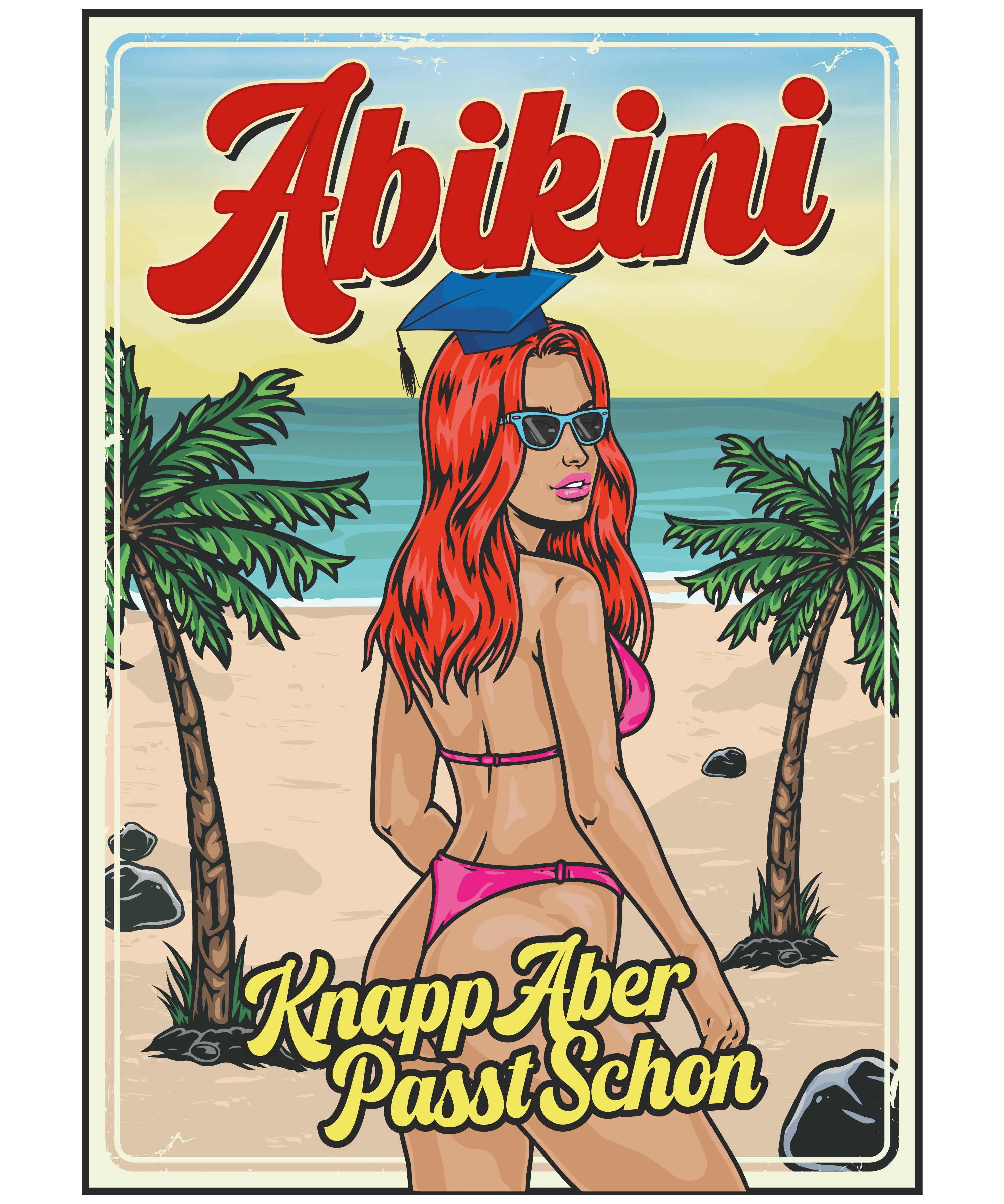 Frau in pinkem Bikini mit roten Haaren Sonnenbrille und blauer Abschlussmuetze am Strand mit Palmen und Schriftzug Abikini Knapp Aber Passt Schon