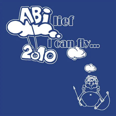 Blauer Hintergrund mit weißer Grafik. Text "ABI 2010" und "I can fly..." über einer fliegenden Figur mit Bogen.