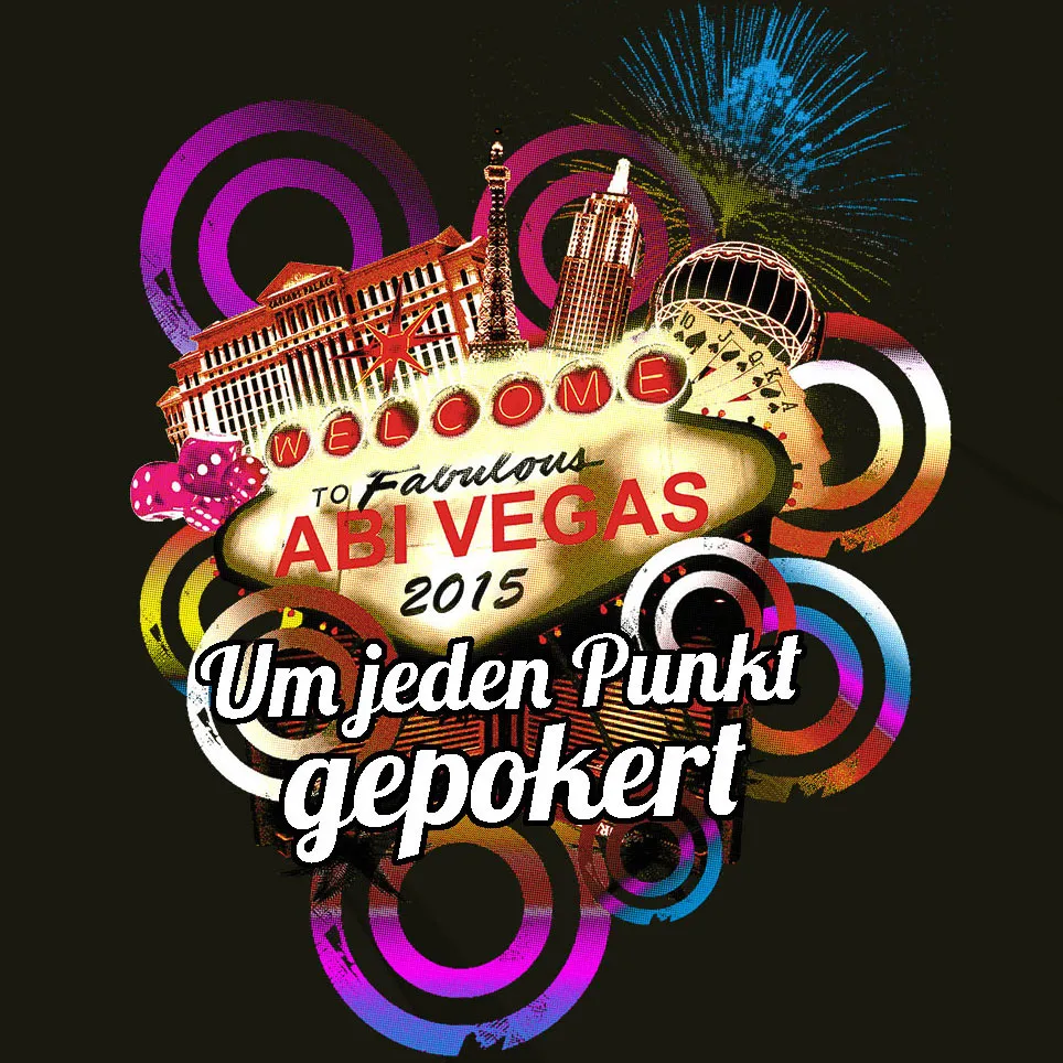 Welcome to fabulous Abi Vegas 2015 - Um jeden Punkt gepokert
