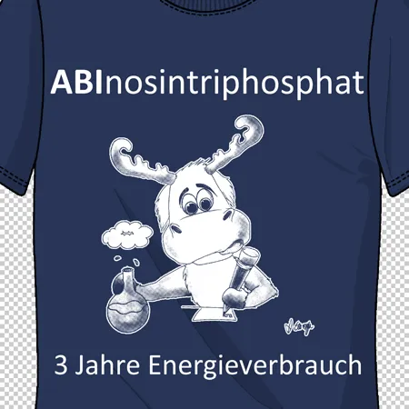 tshirt_mit_moose_und_chemie_witz Abinosintriphosphat - 3 Jahre Energieverbrauch design