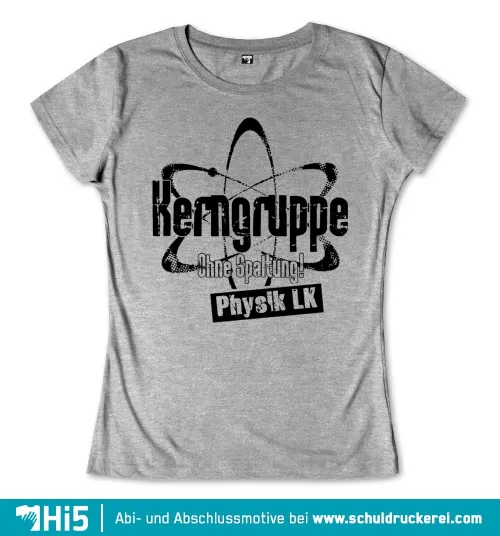 T-Shirt mit Aufdruck "Kerngruppe ohne Spaltung! Physik LK" und Atom-Symbol.
