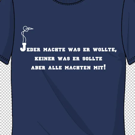 blaues_tshirt_mit_text Jeder machte was er wollte keiner was er sollte design