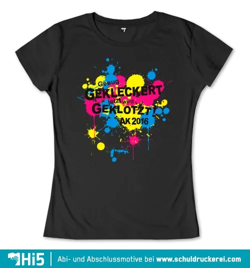 Schwarzes Shirt mit dem Text "Genug gekleckert jetzt wird geklotzt AK 2016" und bunten Farbspritzern.