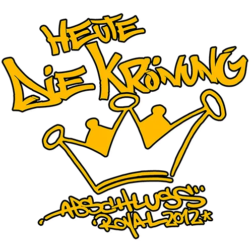 Gelbe Schrift und Krone auf blauem Hintergrund mit Text 'Heute die Kronung, Abschluss Royal 2012'.